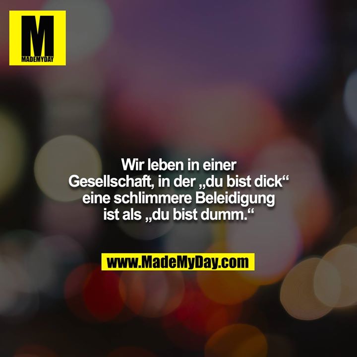 Wir leben in einer Gesellschaft, Made My Day
