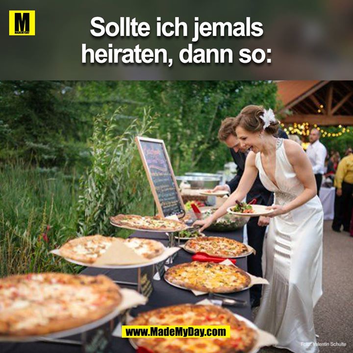 Sollte ich jemals heiraten, dann so: