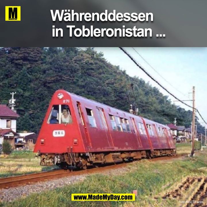 Währenddessen in Tobleronistan