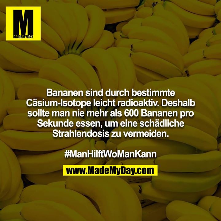 Bananen Sind Durch Bestimmte Casium Isotope Made My Day