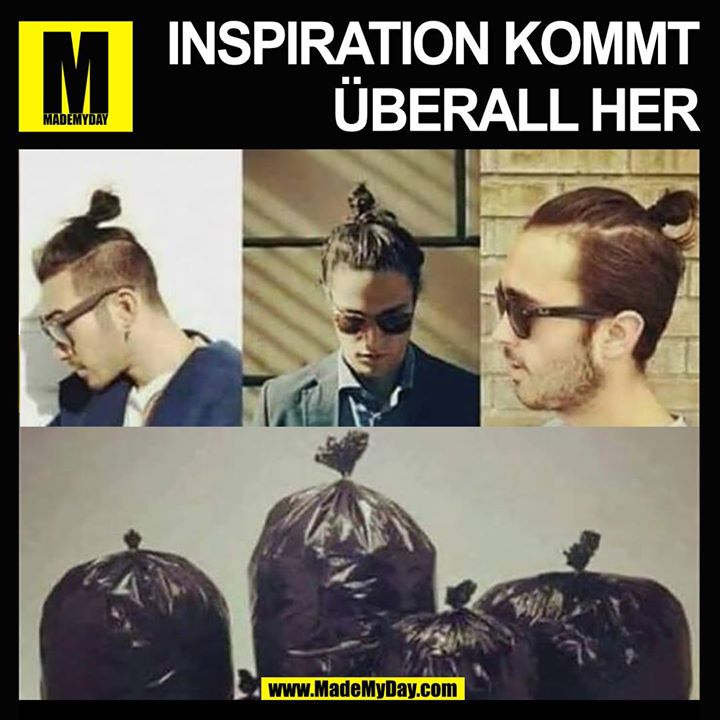 Inspiration Kommt Uberall Her Made My Day