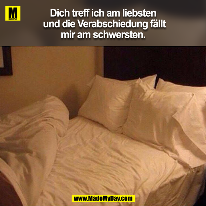 Dich treff ich am liebsten<br />
und die Verabschiedung fällt<br />
mir am schwersten.