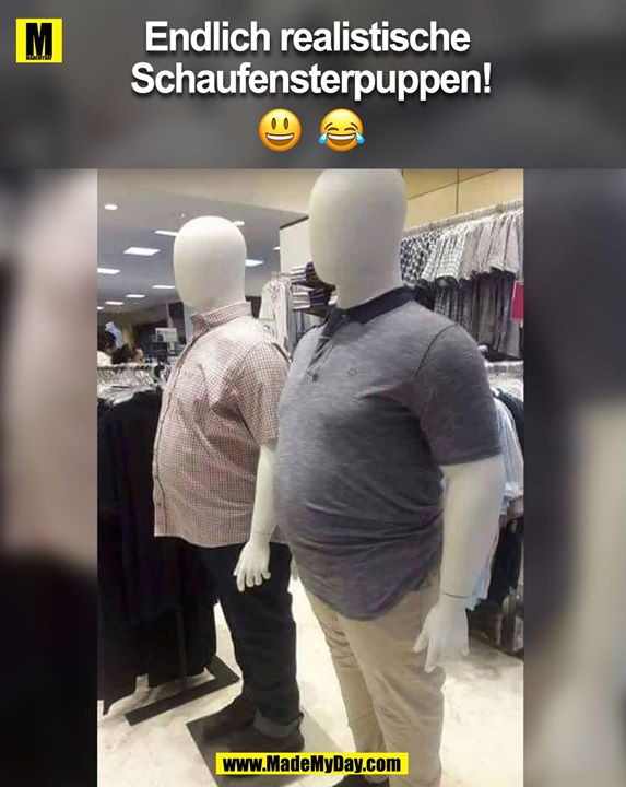 Endlich realistische Schaufensterpuppen!<br />
????????