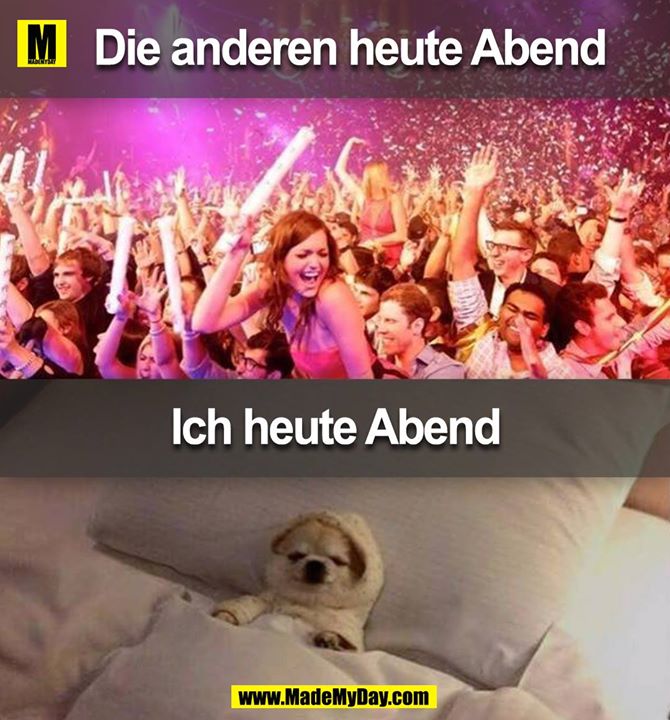 Die anderen heute Abend<br />
Ich heute Abend