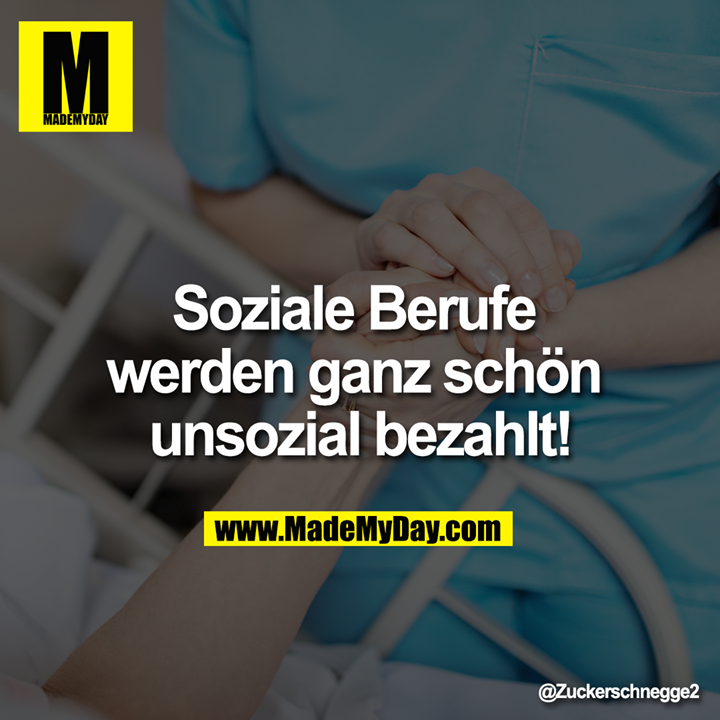 Soziale Berufe werden ganz schön unsozial bezahlt!