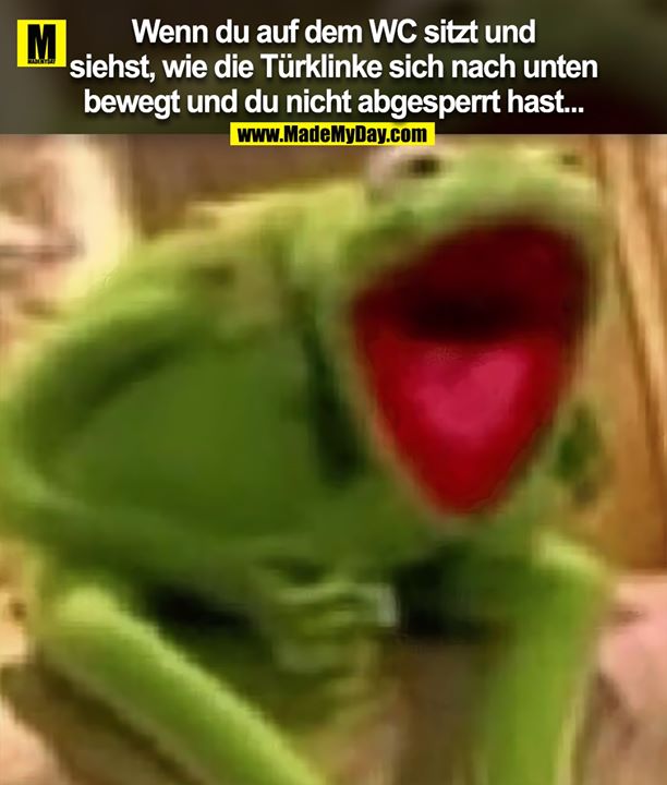 Wenn du auf dem WC sitzt und<br />
siehst, wie die Türklinke sich nach unten<br />
bewegt und du nicht abgesperrt hast...