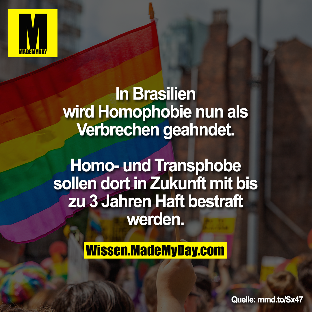 In Brasilien wird Homophobie nun als Verbrechen geahndet. Homo- und Transphobe sollen dort mit bis zu 3 Jahren Haft bestraft werden.