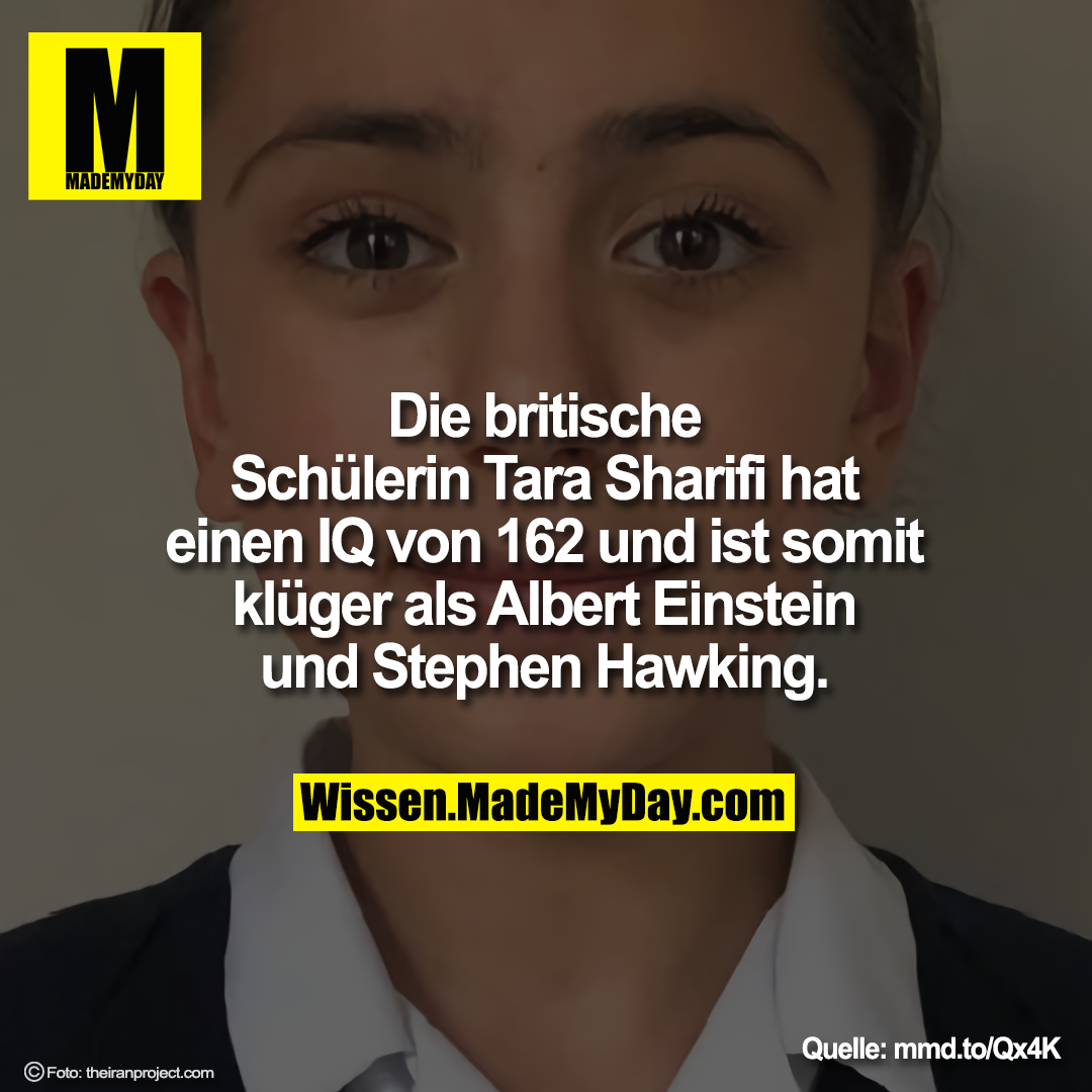 Die britische Schülerin Tara Sharifi hat einen IQ von 162 und ist somit klüger als Albert Einstein und Stephen Hawking.