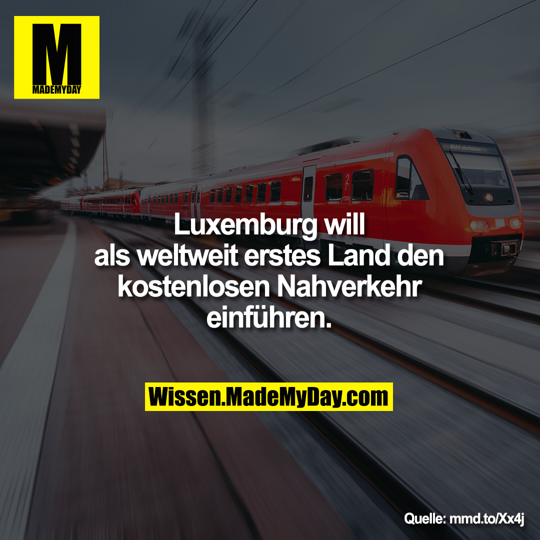 Luxemburg will als weltweit erstes Land den kostenlosen Nahverkehr einführen.