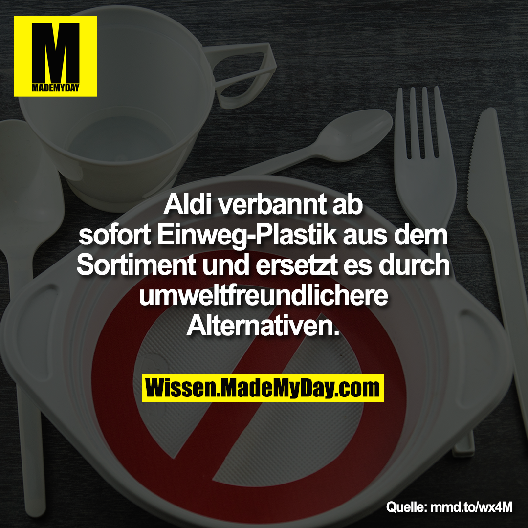 Aldi verbannt ab sofort Einweg-Plastik aus dem Sortiment und ersetzt es durch umweltfreundlichere Alternativen.
