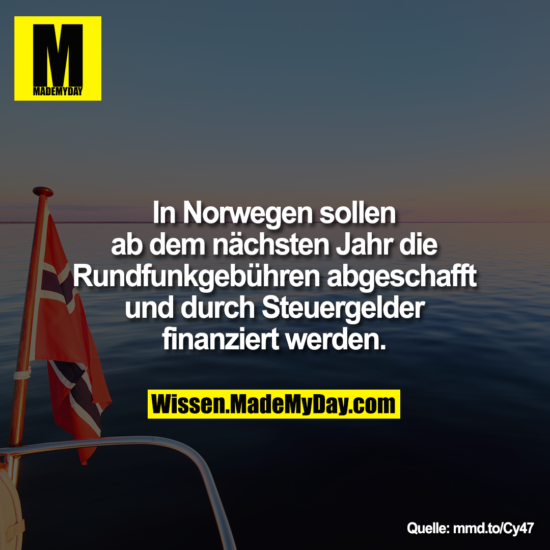 In Norwegen sollen ab dem nächsten Jahr die Rundfunkgebühren abgeschafft und durch Steuergelder finanziert werden.