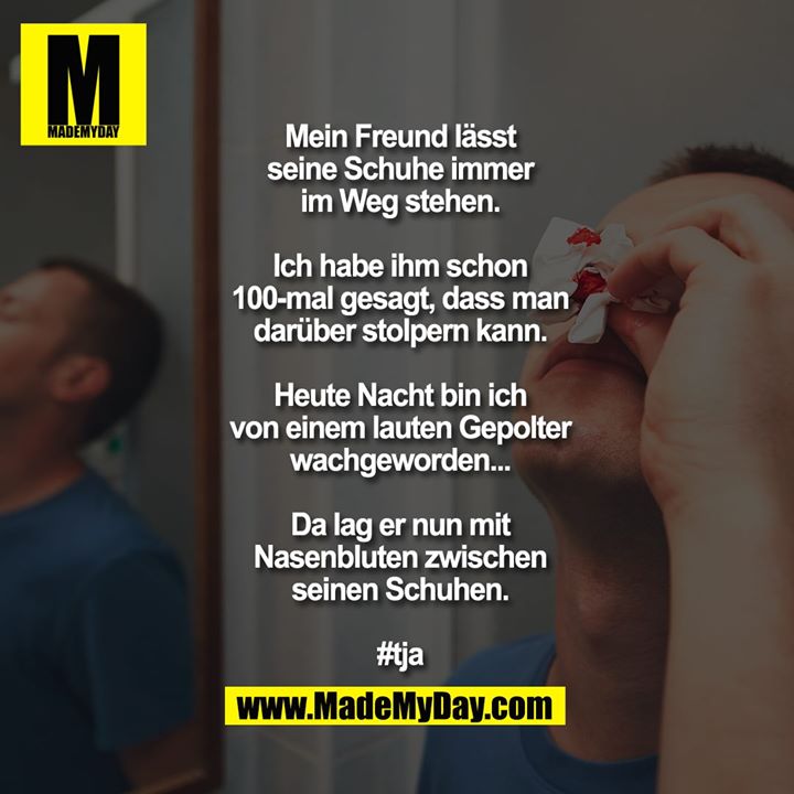 Mein Freund lässt seine Schuhe Made My Day