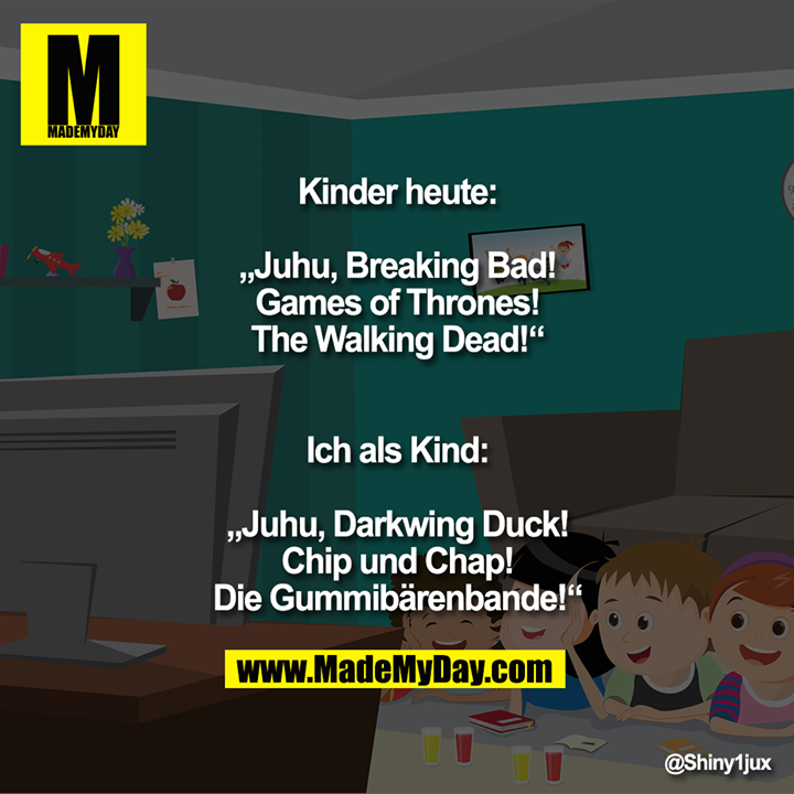 Kinder Heute Juhu Breaking Bad Made My Day