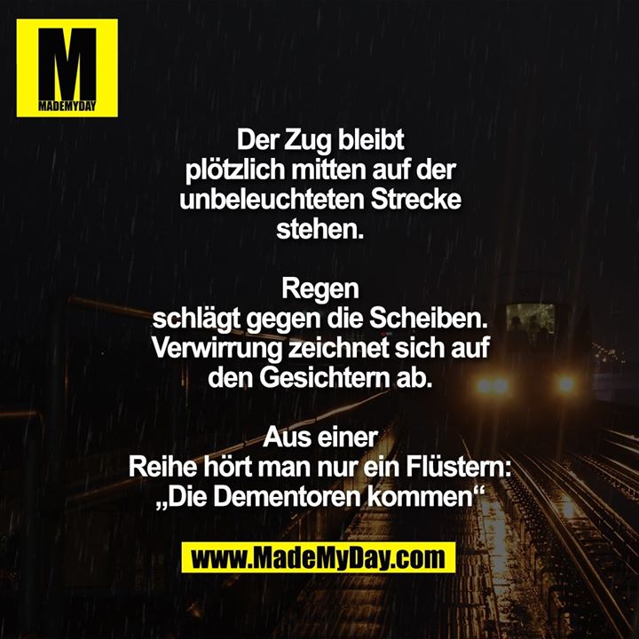 Der Zug bleibt<br />
plötzlich mitten auf der<br />
unbeleuchteten Strecke<br />
stehen.<br />
Regen<br />
schlägt gegen die Scheiben.<br />
Verwirrung zeichnet sich auf<br />
den Gesichtern ab.<br />
Aus einer<br />
Reihe hört man nur ein Flüstern:<br />
„Die Dementoren kommen“