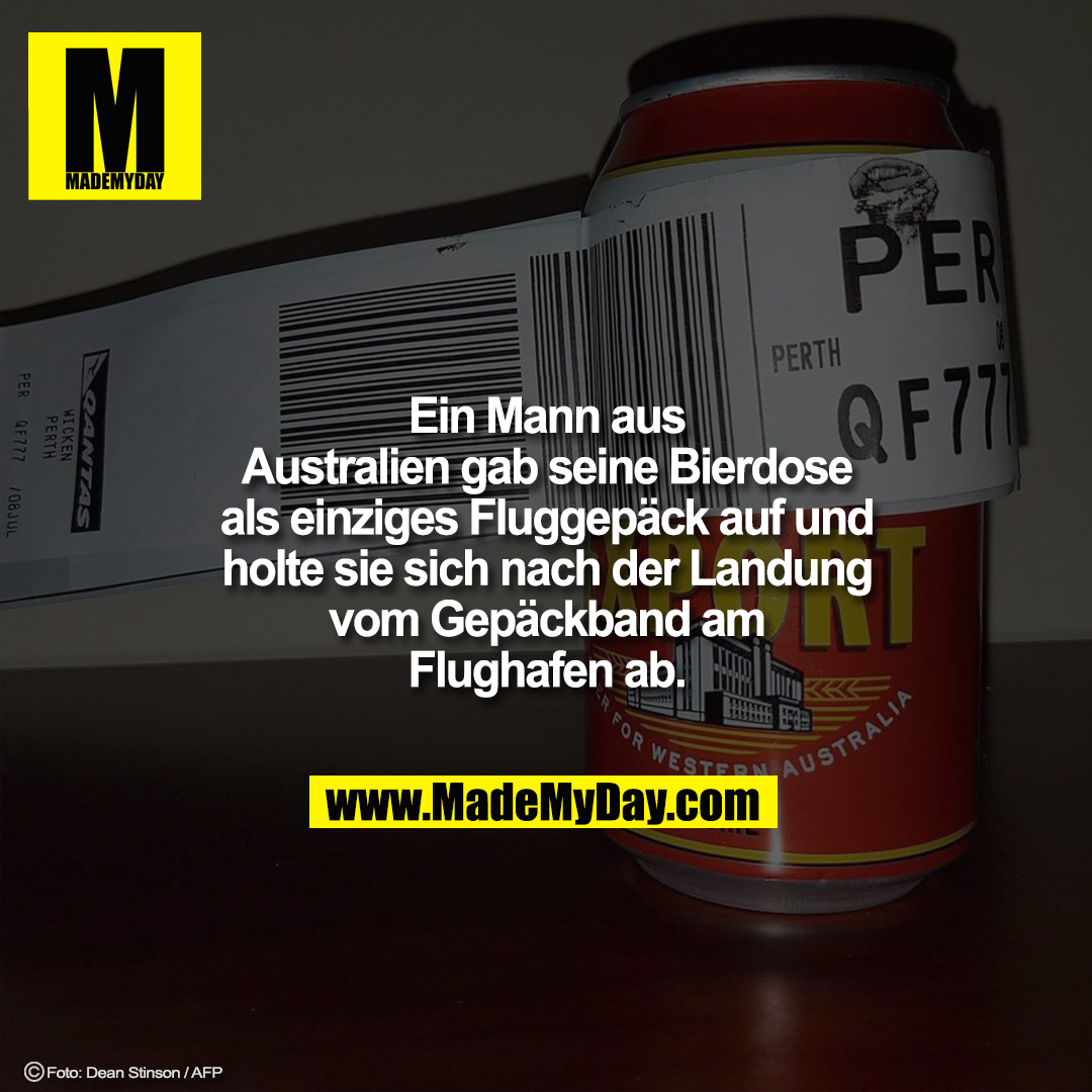 Ein Mann aus Australien gab seine Bierdose als einziges Fluggepäck auf und holte sie sich nach der Landung vom Gepäckband am Flughafen ab.