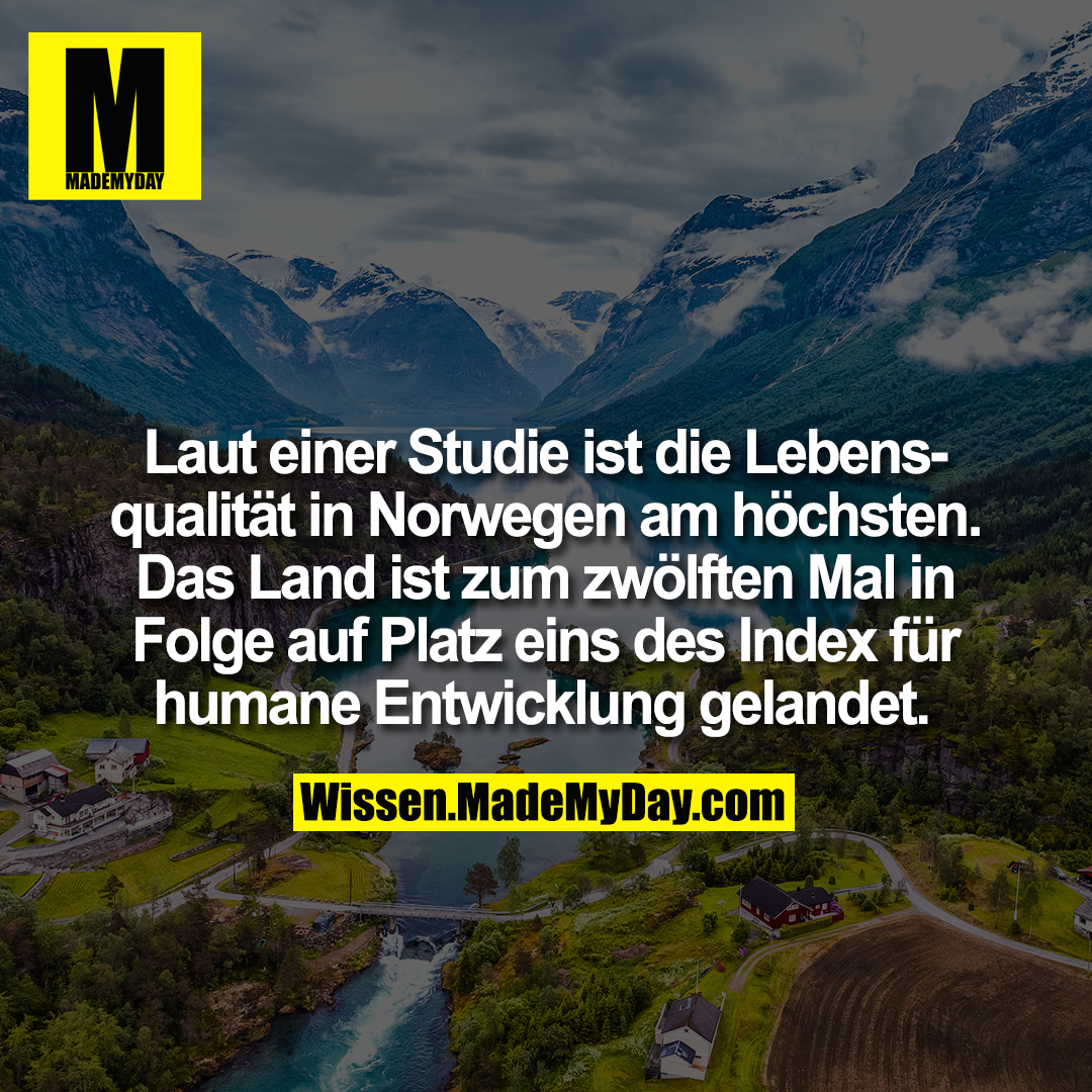 Laut einer Studie ist die Lebensqualit&auml;t in Norwegen am h&ouml;chsten. Das Land ist zum zw&ouml;lften Mal in Folge auf Platz eins des Index f&uuml;r humane Entwicklung gelandet.