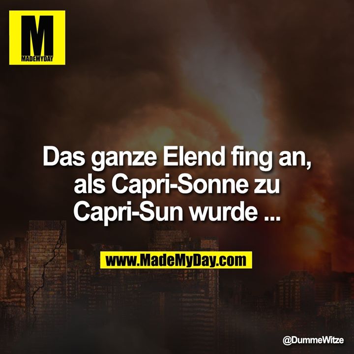 Das ganze Elend fing an als Capri-Sonne zu Capri-Sun wurde ...