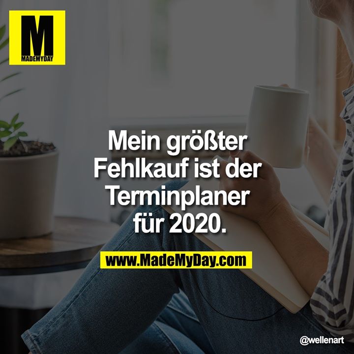 Mein größter Fehlkauf ist der Terminplaner für 2020.