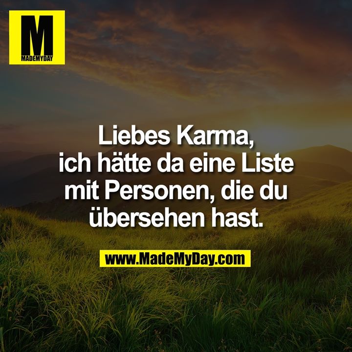 Liebes Karma, ich hätte da Made My Day