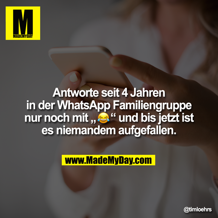 Antworte seit 4 Jahren in der WhatsApp Familiengruppe nur noch mit „�“ und bis jetzt ist es niemandem aufgefallen.