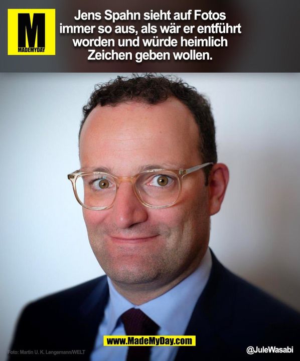 Jens Spahn sieht auf Fotos ... - Made My Day