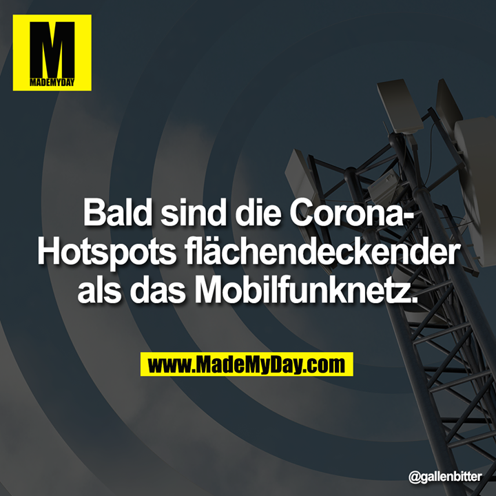 Bald sind die Corona-Hotspots flächendeckender als das Mobilfunknetz.
