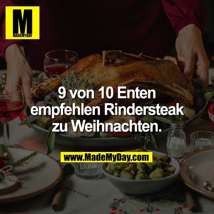 9 von 10 Enten empfehlen Rindersteak zu Weihnachten.