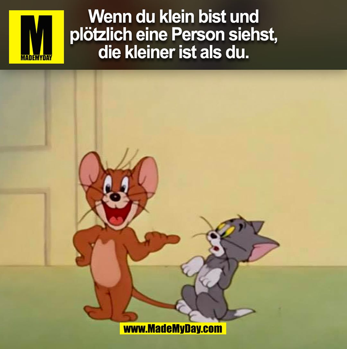 Wenn du klein bist und<br />
plötzlich eine Person siehst,<br />
die kleiner ist als du.