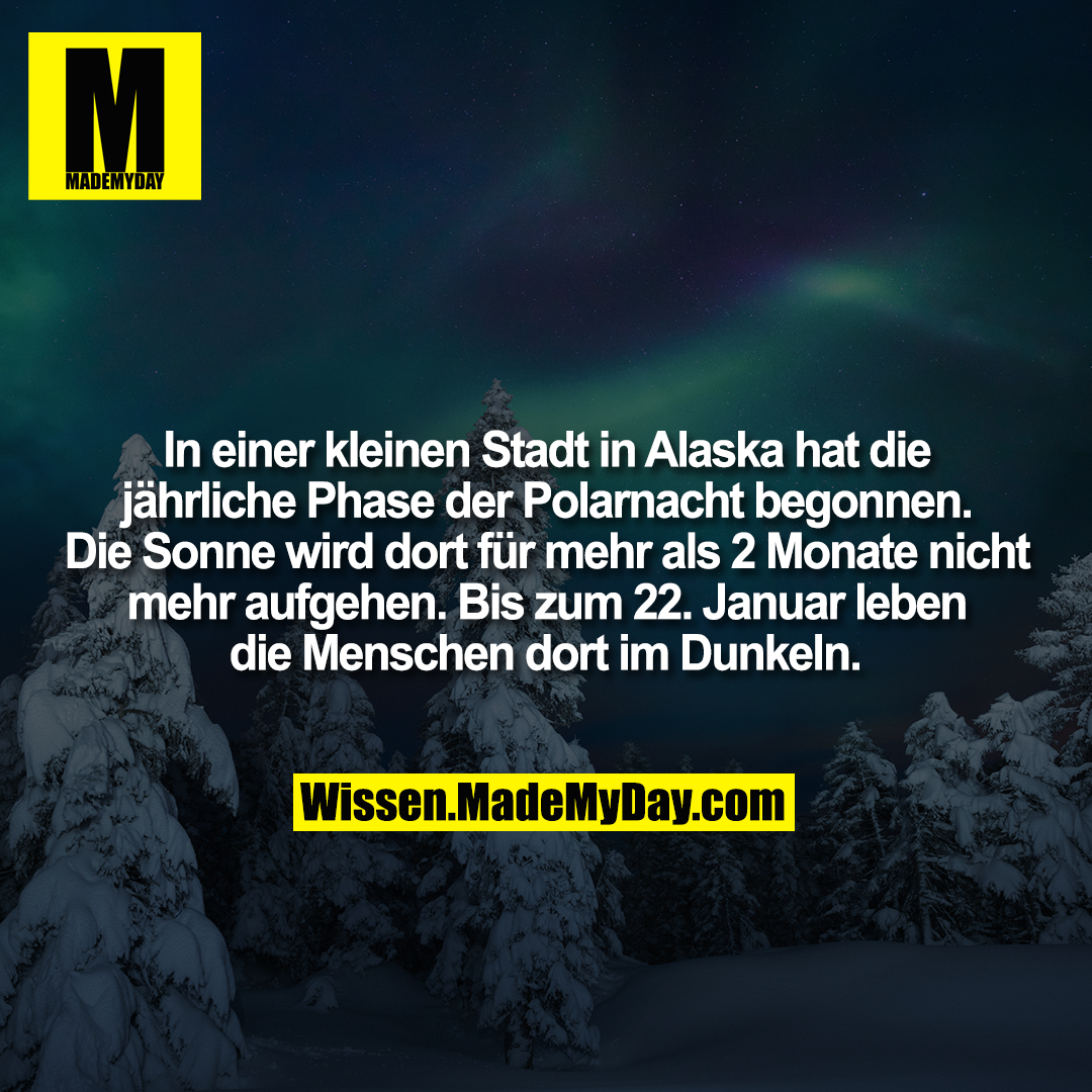 In einer kleinen Stadt in Alaska hat die jährliche Phase der Polarnacht begonnen. Die Sonne wird dort für mehr als 2 Monate nicht mehr aufgehen. Bis zum 22. Januar leben die Menschen dort im Dunkeln.