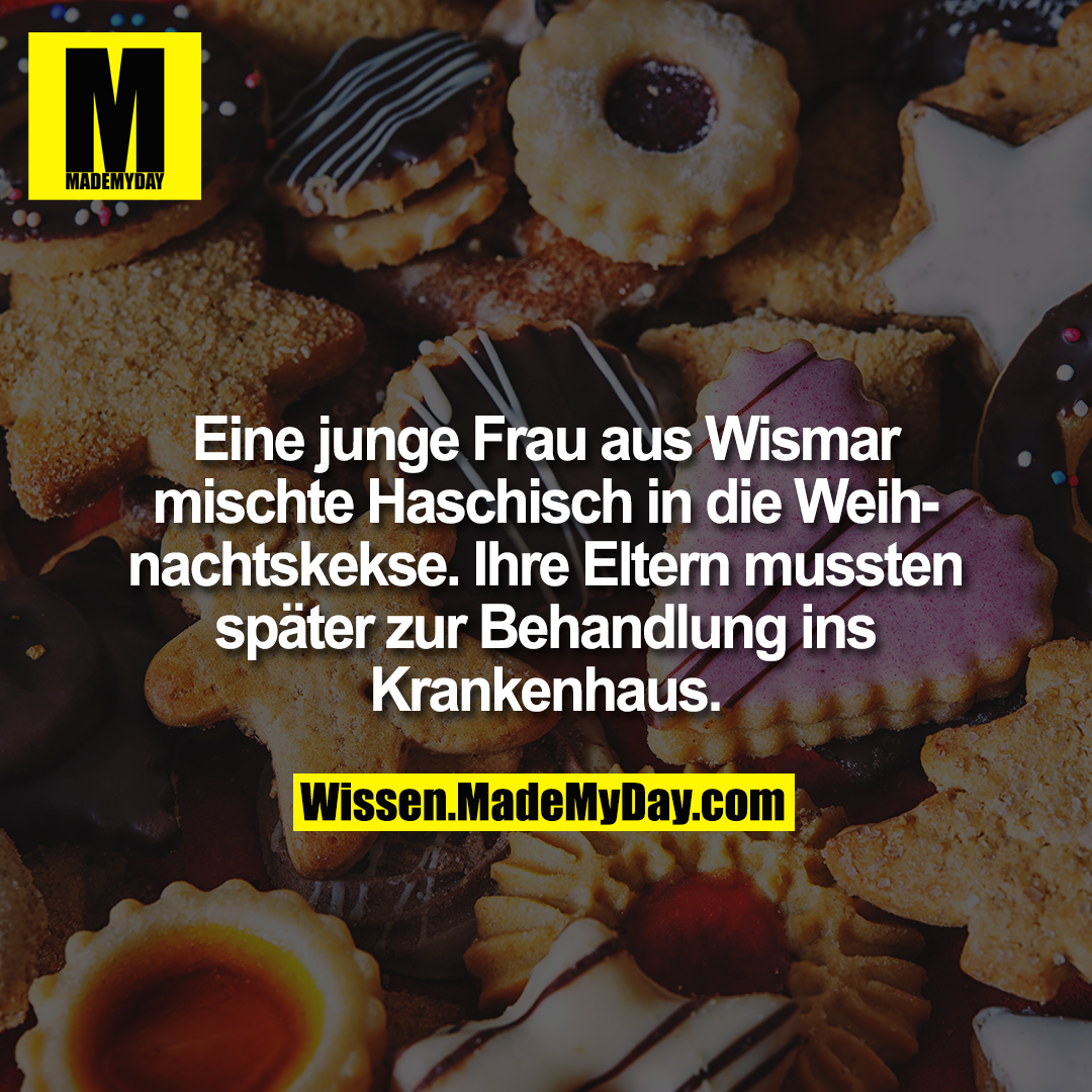 Eine junge Frau aus Wismar mischte Haschisch in die Weihnachtskekse. Ihre Eltern mussten später zur Behandlung ins Krankenhaus.