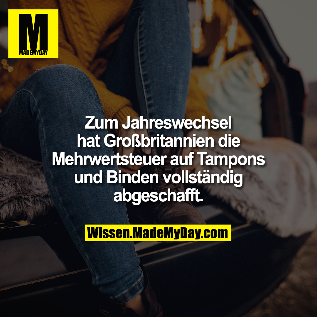 Zum Jahreswechsel hat Großbritannien die Mehrwertsteuer auf Tampons und Binden vollständig abgeschafft.