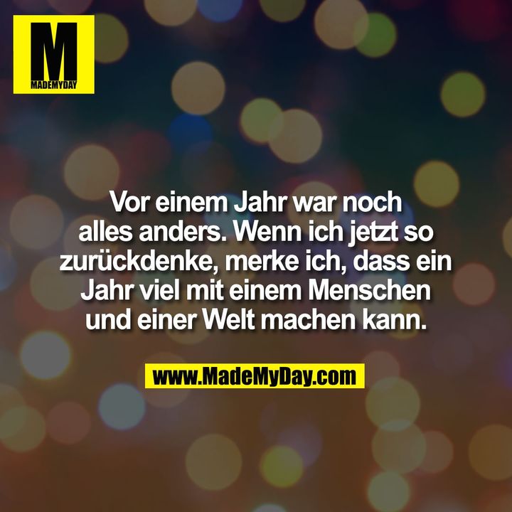 Vor einem Jahr war noch Made My Day