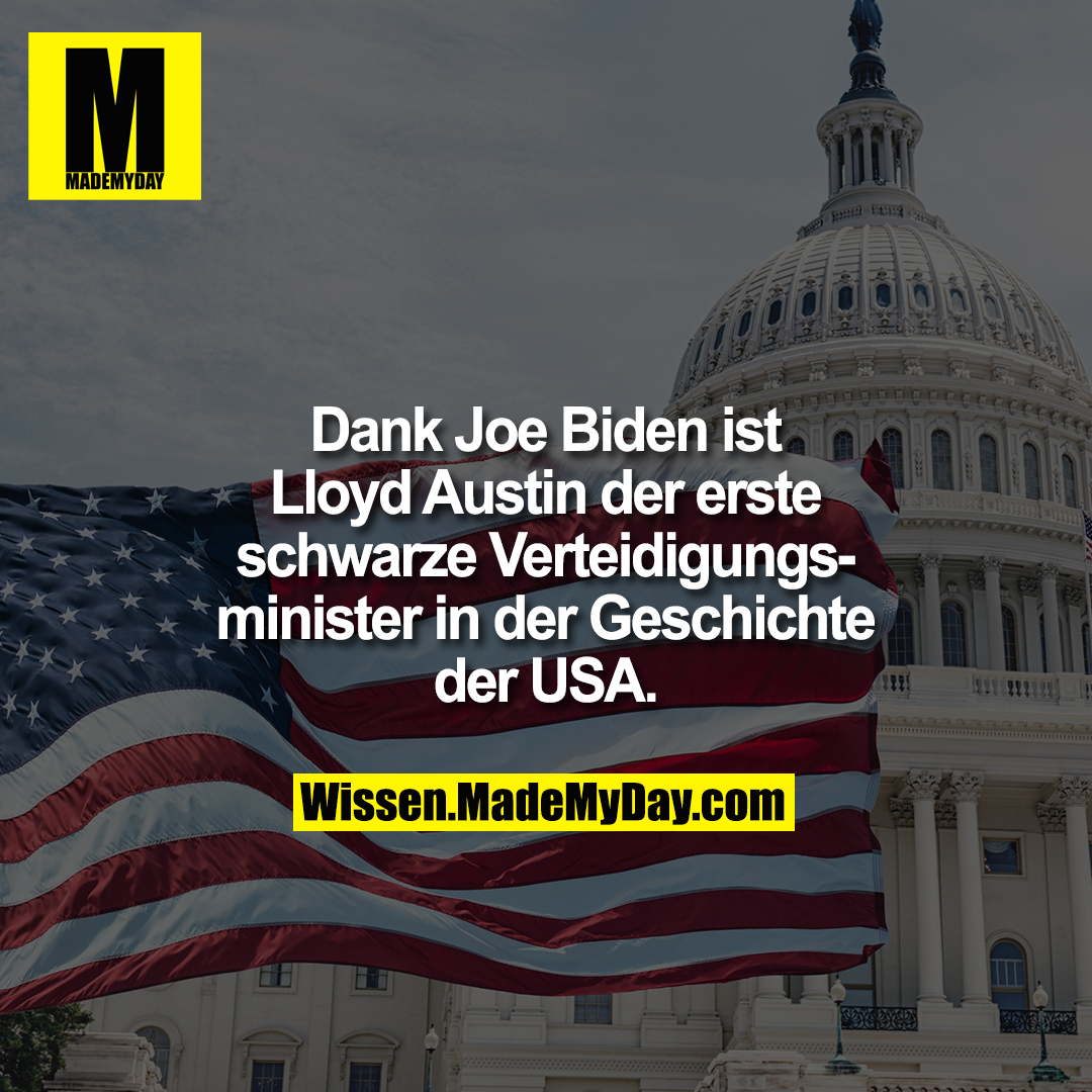 Dank Joe Biden ist Lloyd Austin der erste schwarze Verteidigungsminister in der Geschichte der USA.