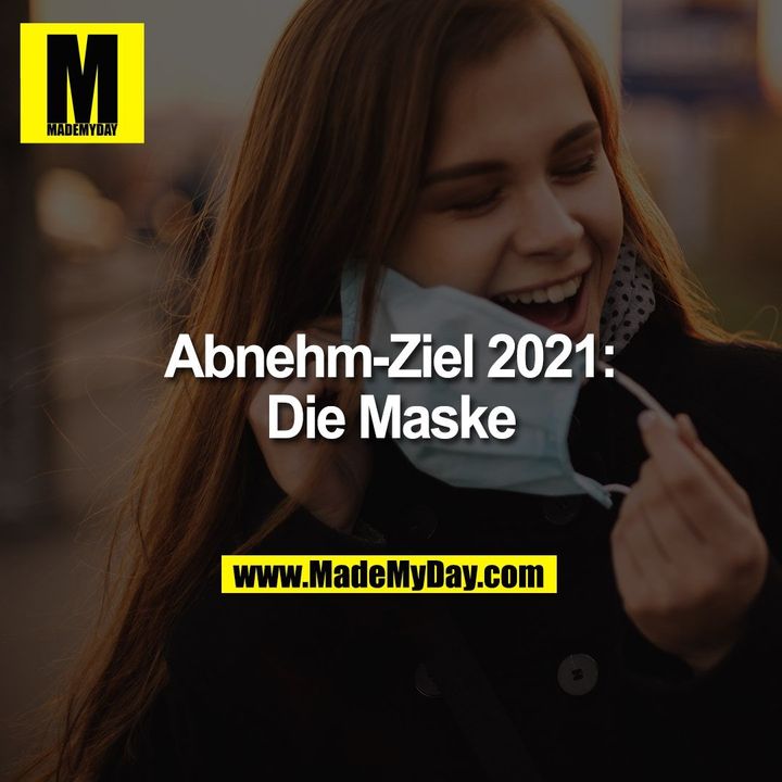 Abnehm-Ziel 2021:<br />
Die Maske