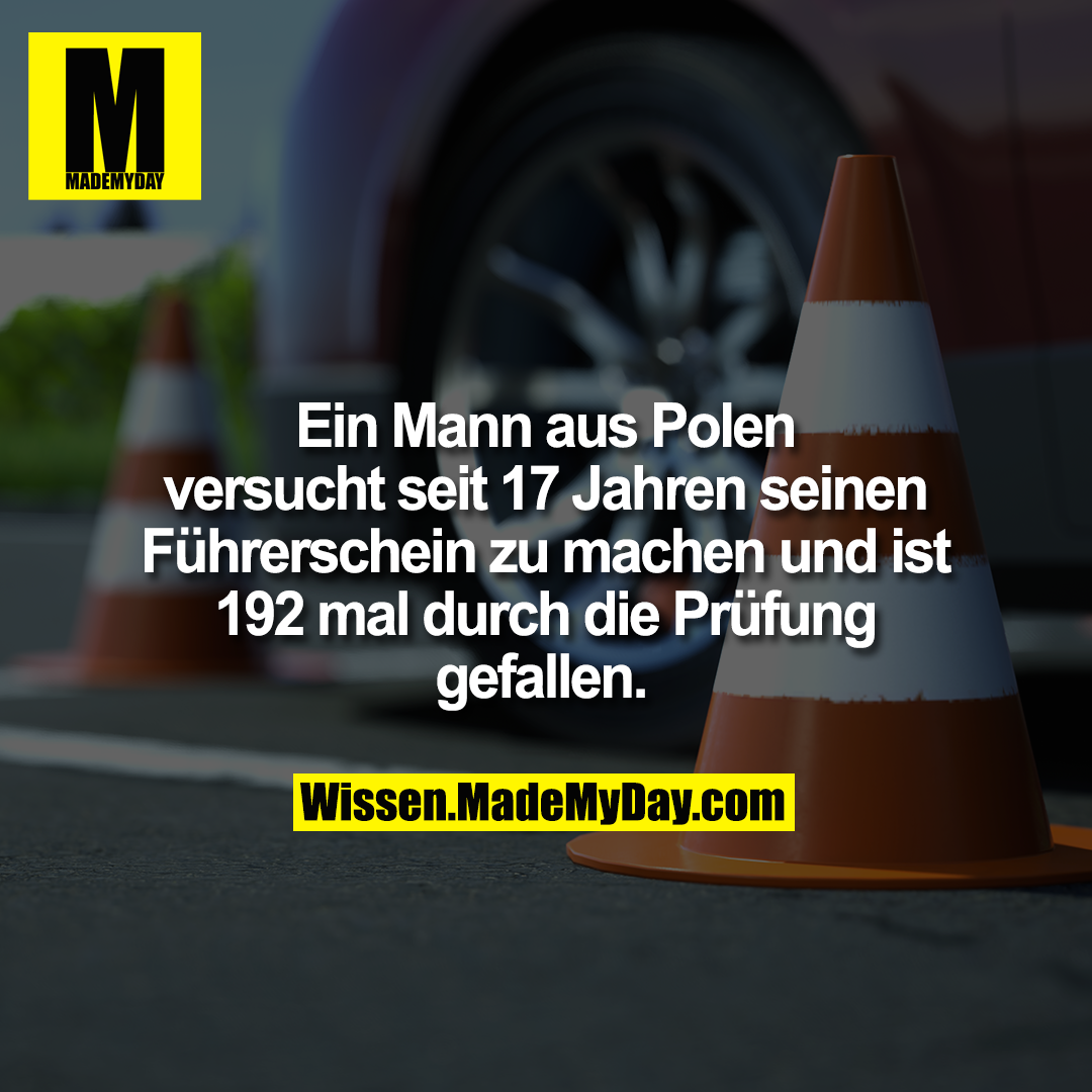 Ein Mann aus Polen versucht seit 17 Jahren seinen Führerschein zu machen und ist 192 mal durch die Prüfung gefallen.
