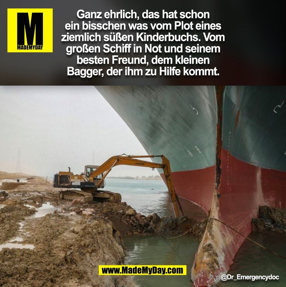 Ganz ehrlich, das hat schon<br />
ein bisschen was vom Plot eines<br />
ziemlich süßen Kinderbuchs. Vom<br />
großen Schiff in Not und seinem<br />
besten Freund, dem kleinen<br />
Bagger, der ihm zu Hilfe kommt. @Dr_Emergencydoc (BILD)