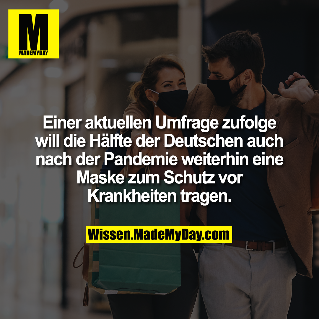 Einer aktuellen Umfrage zufolge will die Hälfte der Deutschen auch nach der Pandemie weiterhin eine Maske zum Schutz vor Krankheiten tragen.