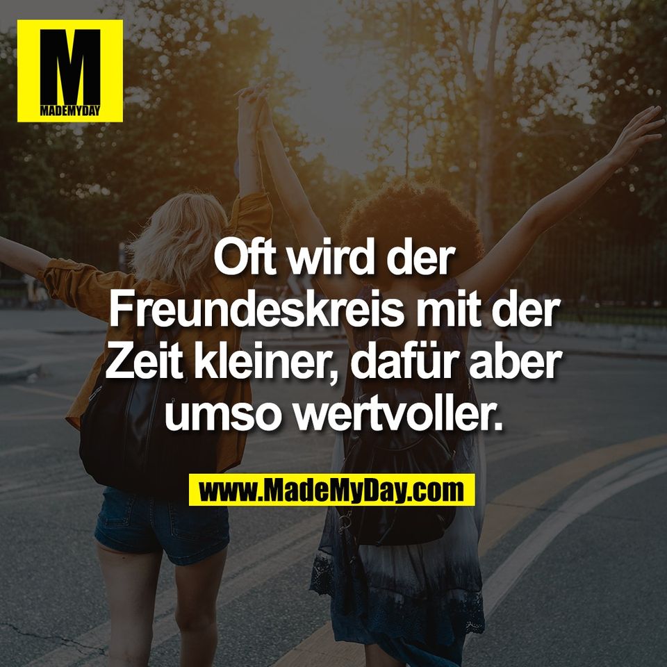 Oft wird der<br />
Freundeskreis mit der<br />
Zeit kleiner, dafür aber<br />
umso wertvoller.