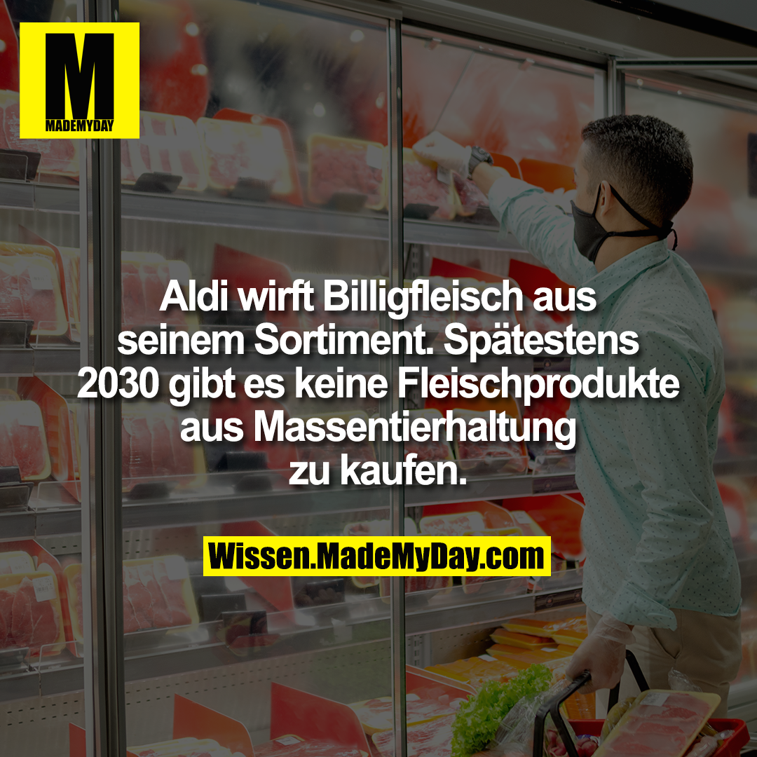 Aldi wirft Billigfleisch aus seinem Sortiment. Spätestens 2030 gibt es keine Fleischprodukte aus Massentierhaltung zu kaufen.