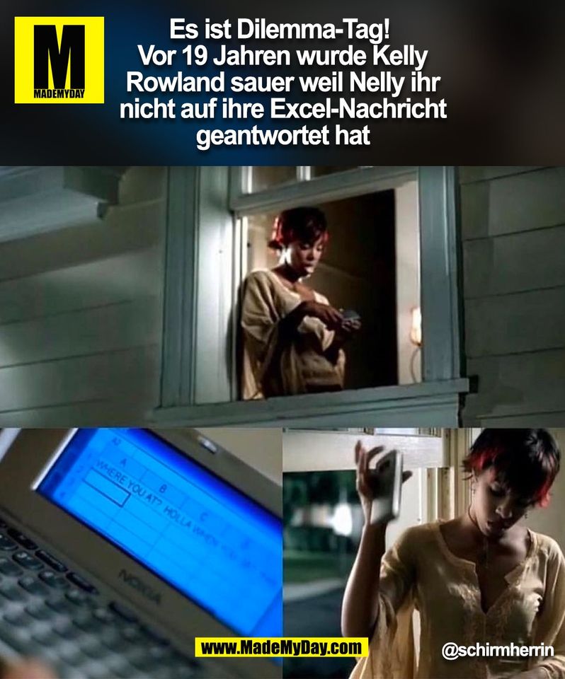 Es ist Dilemma-Tag! <br />
Vor 19 Jahren wurde Kelly<br />
Rowland sauer weil Nelly ihr<br />
nicht auf ihre Excel-Nachricht<br />
geantwortet hat.<br />
@schirmherrin<br />
(BILD)
