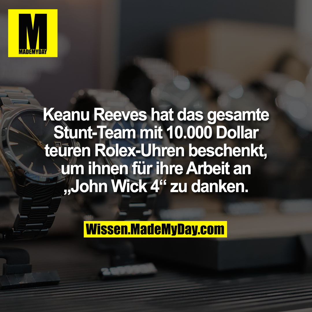 Keanu Reeves hat das gesamte Stunt-Team mit 10.000 Dollar teuren Rolex-Uhren beschenkt, um ihnen für ihre Arbeit an „John Wick 4“ zu danken.