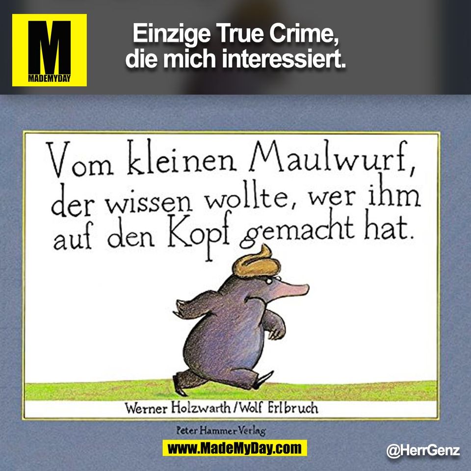 Einzige True Crime,<br />
die mich interessiert.<br />
@HerrGenz<br />
(BILD)
