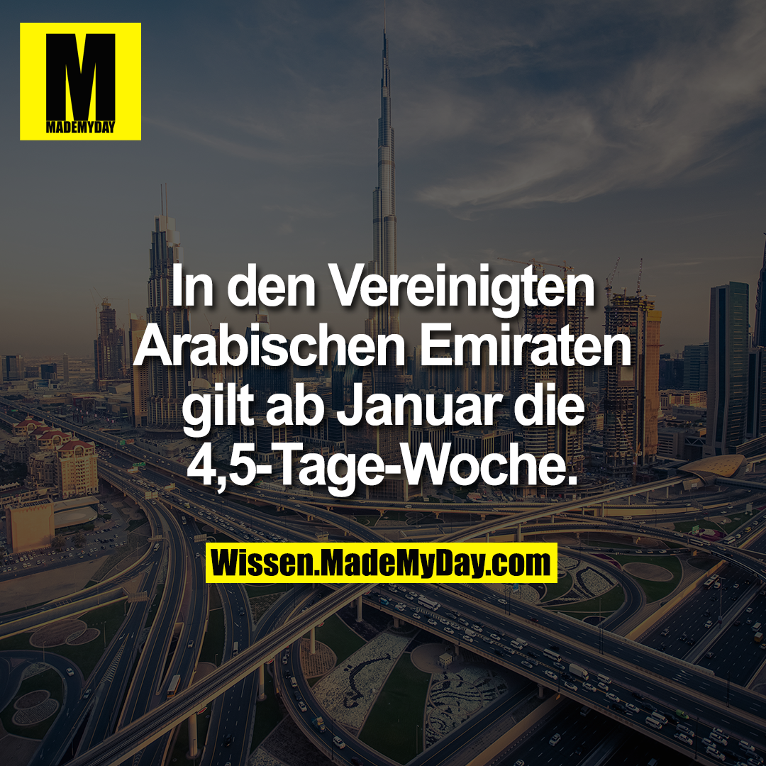In den Vereinigten Arabischen Emiraten gilt ab Januar die 4,5-Tage-Woche.