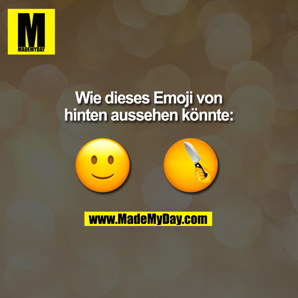 Wie dieses Emoji von<br />
hinten aussehen könnte:<br />
(BILD)