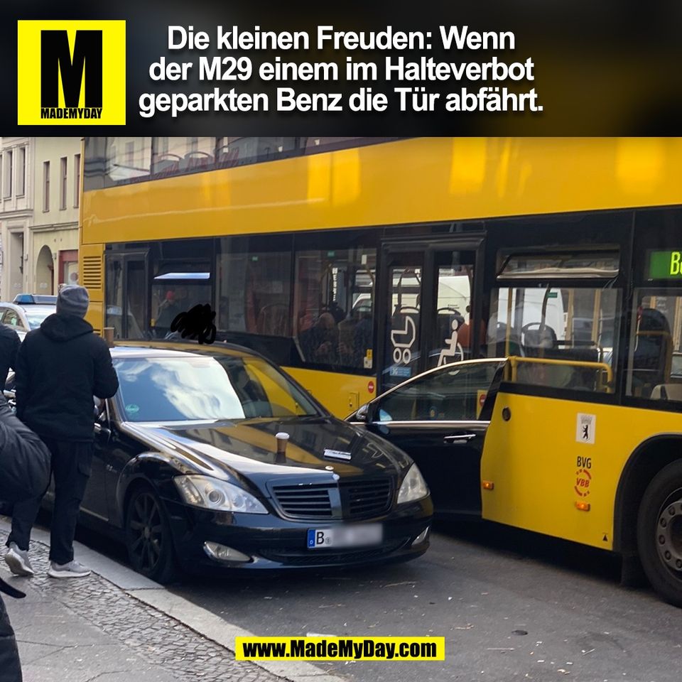 Die kleinen Freuden: Wenn der M29 einem im Halteverbot geparkten Benz die Tür abfährt.<br />
(BILD)