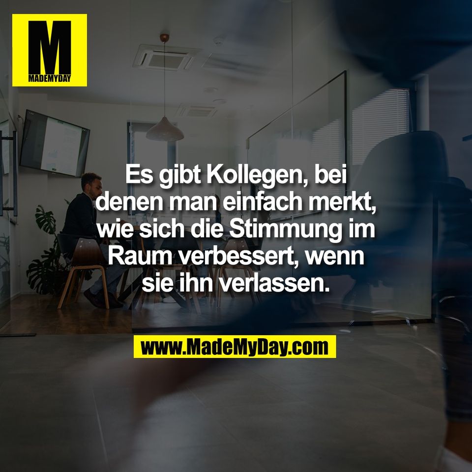 Es gibt Kollegen, bei<br />
denen man einfach merkt,<br />
wie sich die Stimmung im<br />
Raum verbessert, wenn<br />
sie ihn verlassen.