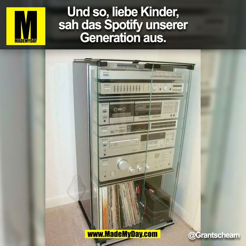 Und so, liebe Kinder,<br />
sah das Spotify unserer<br />
Generation aus.<br />
@Grantscheam<br />
(BILD)