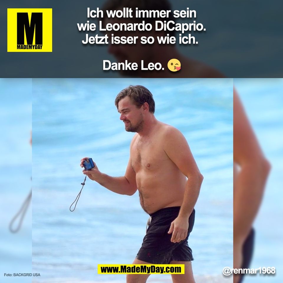 Ich wollt immer sein<br />
wie Leonardo DiCaprio.<br />
Jetzt isser so wie ich. <br />
<br />
Danke Leo. 😘<br />
@renmar1968<br />
(BILD)