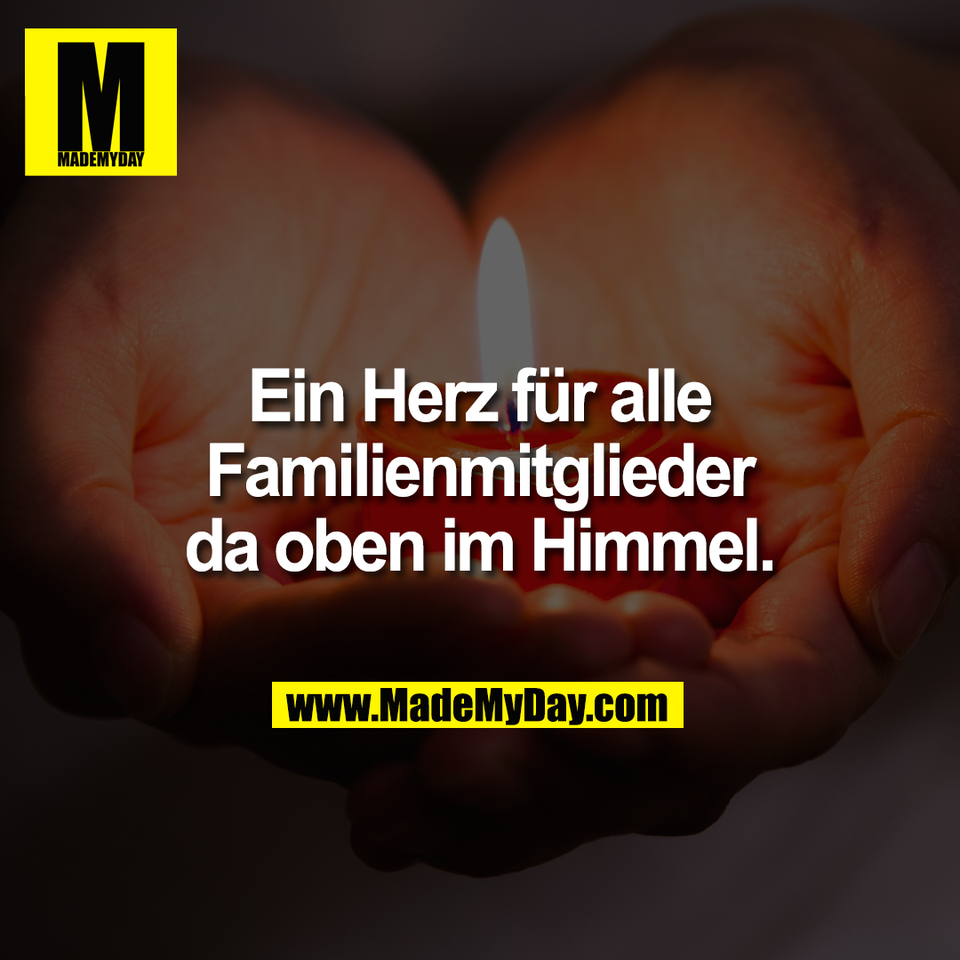 Ein Herz für alle<br />
Familienmitglieder<br />
da oben im Himmel.