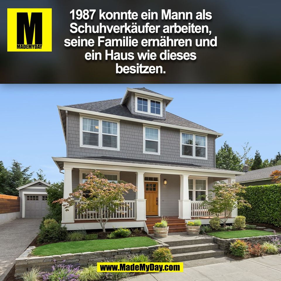 1987 konnte ein Mann als<br />
Schuhverkäufer arbeiten,<br />
seine Familie ernähren und<br />
ein Haus wie dieses<br />
besitzen.<br />
(BILD)